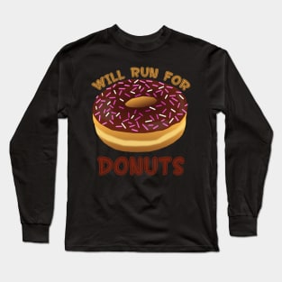 Will Run For Donuts Funny Food Design Long Sleeve T-Shirt